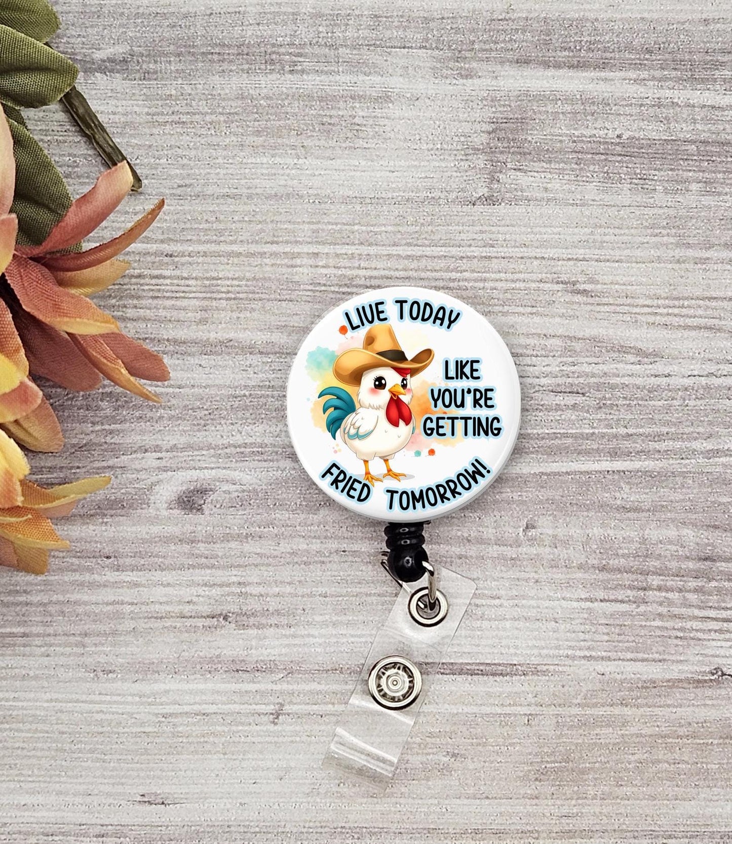 Funny Live today like your fired tomorrow Chicken ID name badge holder funny nurse gift badge reel retractable chicken humor badge funny