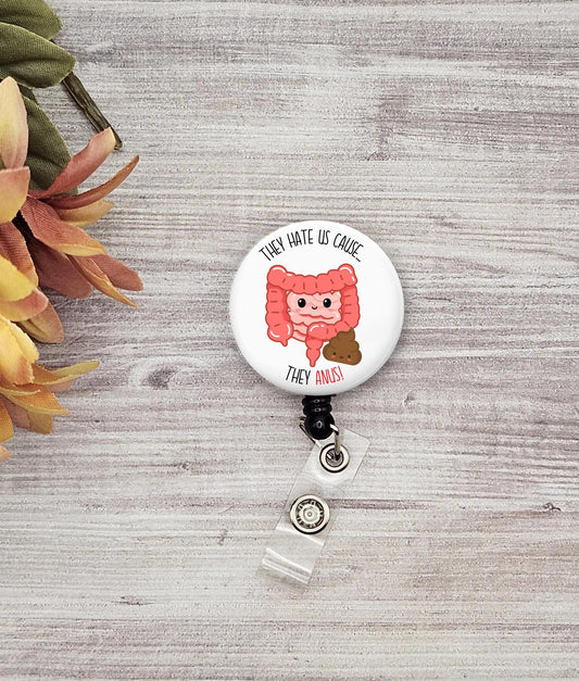 Funny They hate us cause they ANUS! GI nurse name ID badge holder healthcare badge reel gift graduation funny cute kawaii badge gift badge